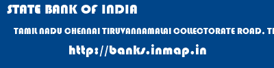 STATE BANK OF INDIA  TAMIL NADU CHENNAI TIRUVANNAMALAI COLLECTORATE ROAD, TIRUVANNAMALAI  banks information 